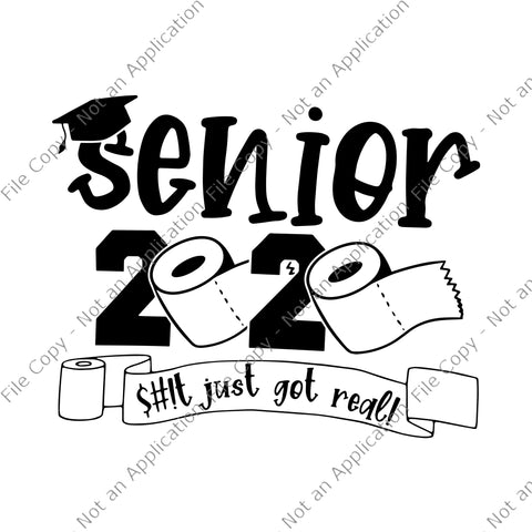 Senior 2020 svg, senior 2020 shit just got real, tissue 2020 svg, graduation 2020 svg, senior 2020 shit just got real svg, senior 2020 shit just got real png