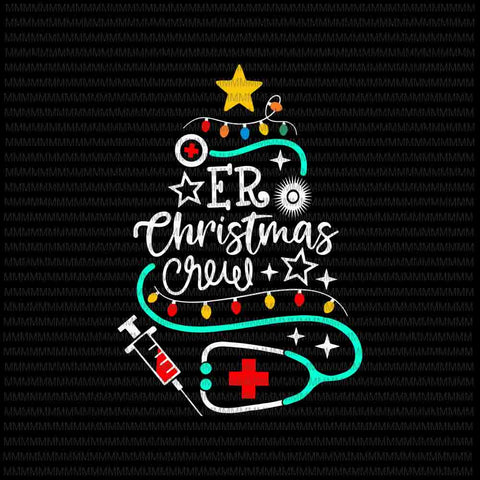 Er Christmas Crew svg, Nurse christmas svg, Christmas Nurse svg, Nurse quote svg