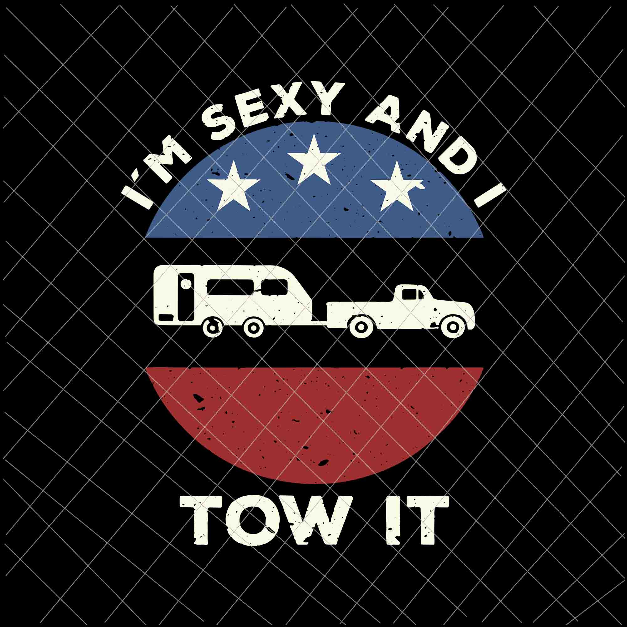 I'm Sexy And I Tow It Svg, Funny Camping RV Svg, Camping svg, Quote Camping Svg