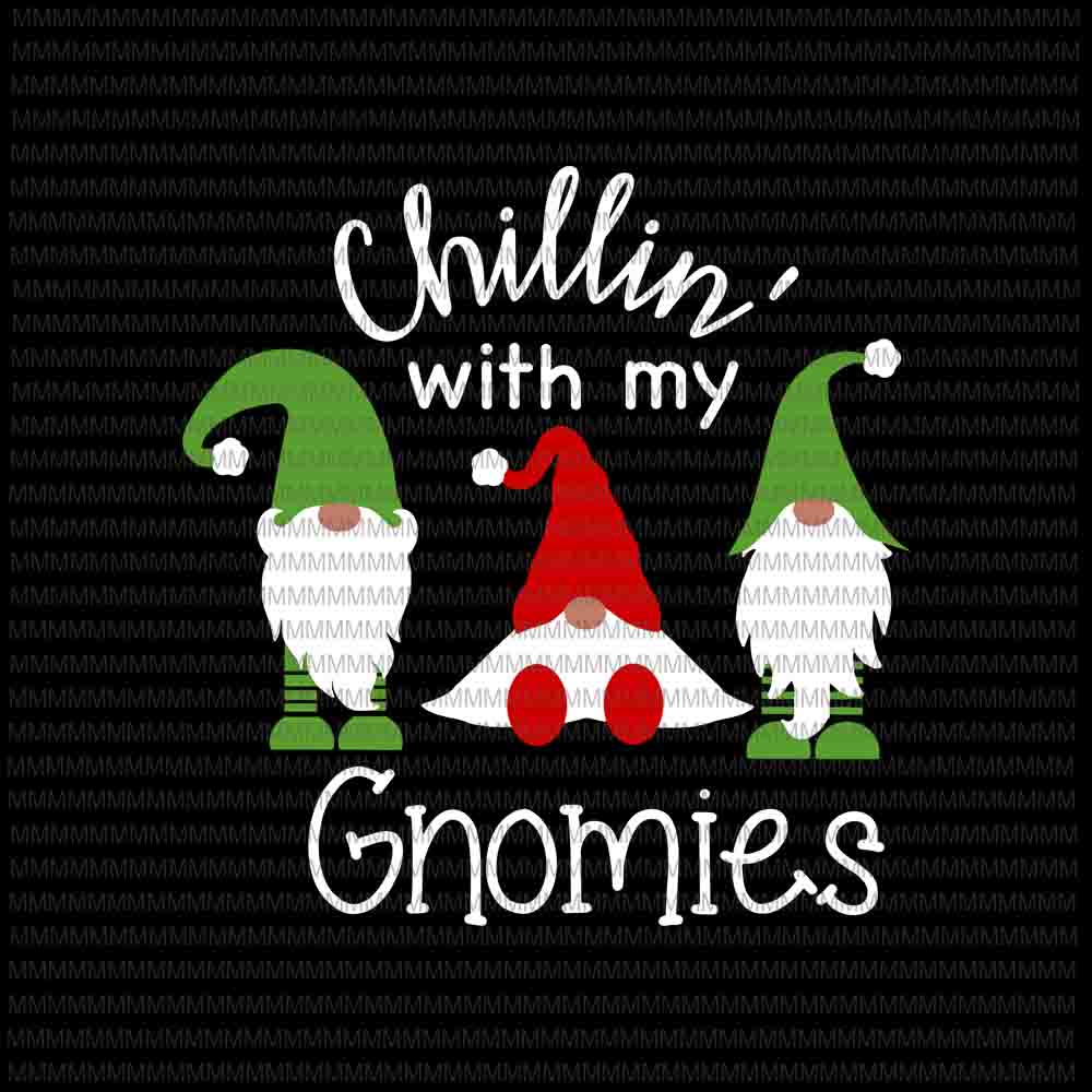 Chillin' with my Gnomies svg, Gnomies svg, Gnomies Christmas svg