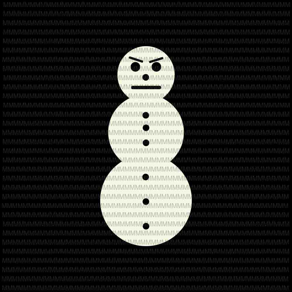 Angry snowman svg, snowman Angry svg, Funny Snowman Christmas svg, Funny Snowman svg, funny christmas 2020 svg