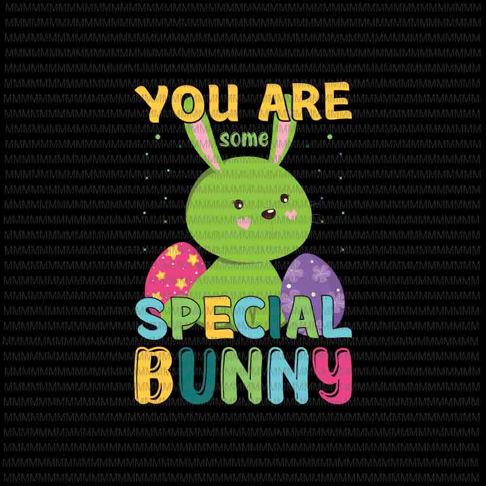 Easter day svg, You Are Some Special Bunny Svg, Bunny Peeps Quarantine, Bunny Easter Day Svg Rabbit Easter day