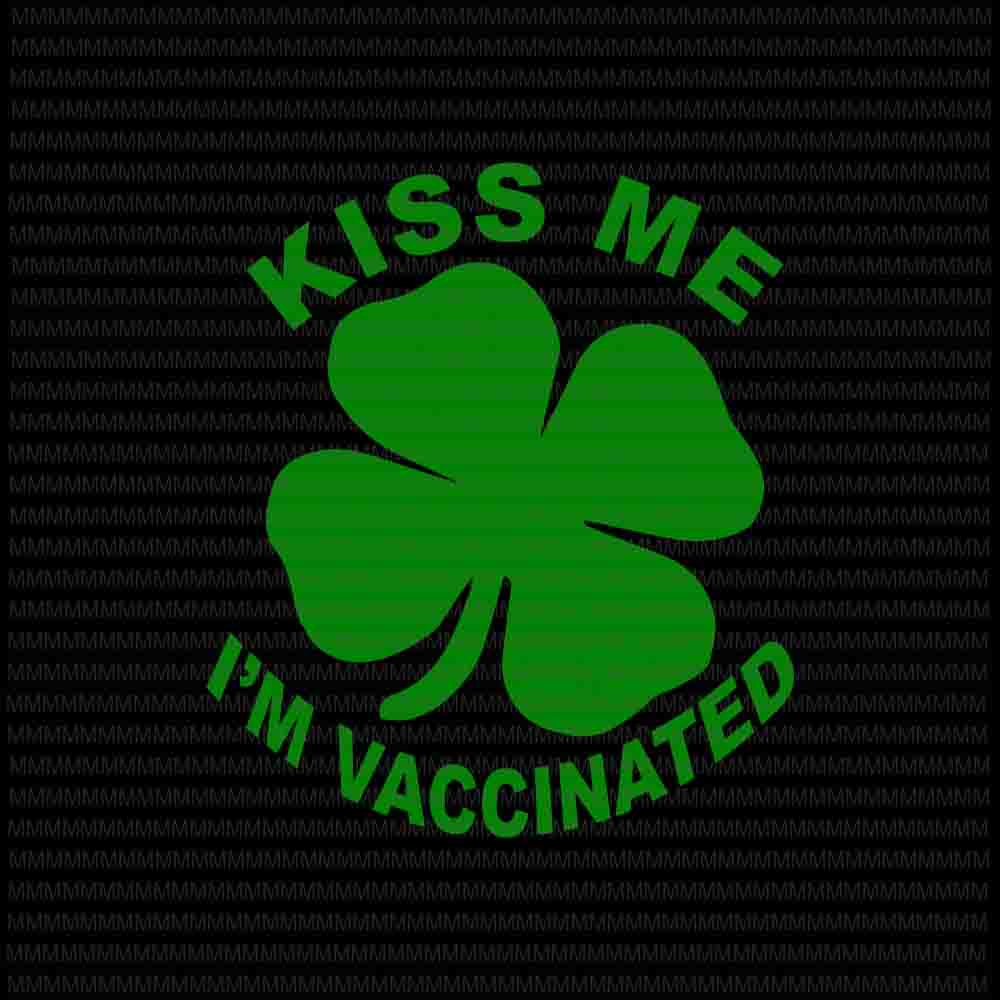 St patricks day svg, Kiss Me I'm Vaccinated Svg, Patrick's Day Long Sleeve Svg, St Patrick's Day Face Mask 2021 svg, patrick day vector