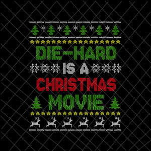Die-Hard Is A Christmas Movie Knitting Png, Funny Ugly Christmas Pajama Png, Christmas Knitting Png
