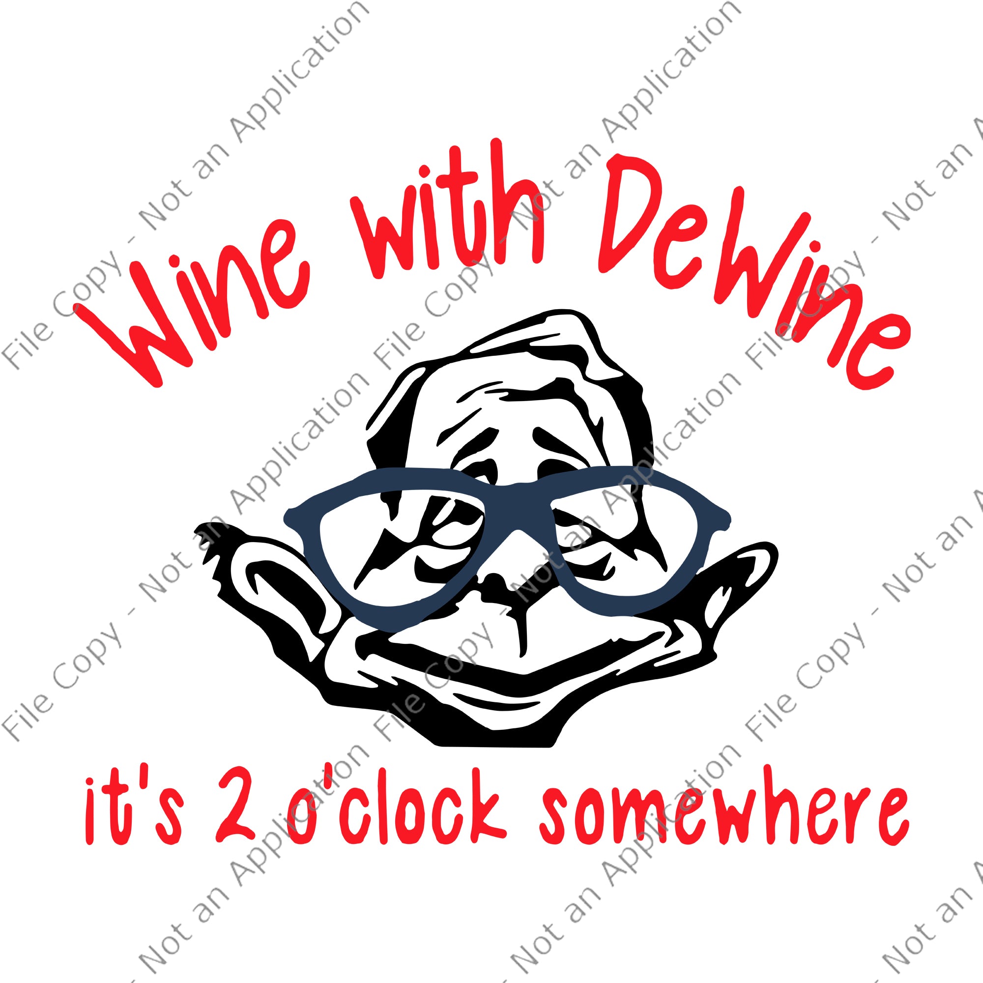 Wine With Dewine it's 2 o' clock somewhere svg, Wine With Dewine png,Wine With Dewine svg, eps, dxf, file