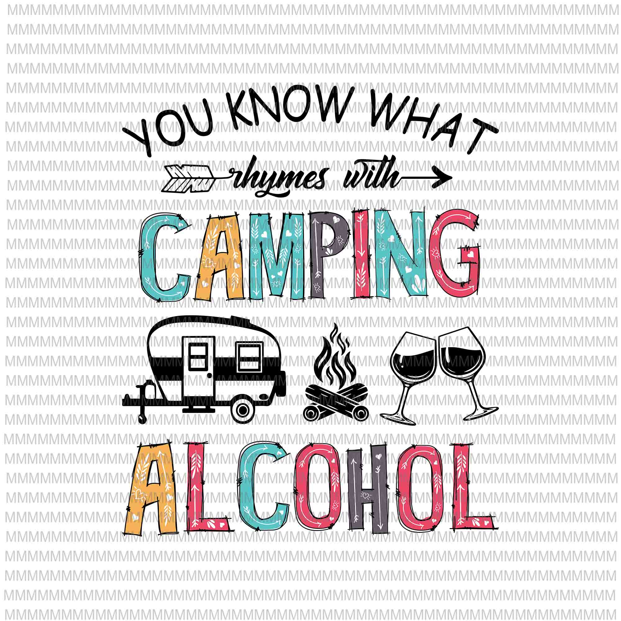 You Know What Rhymes With Camping And Alcohol Svg, Wine Camper Svg, Camping Quote Svg, Camping Alcohol Svg
