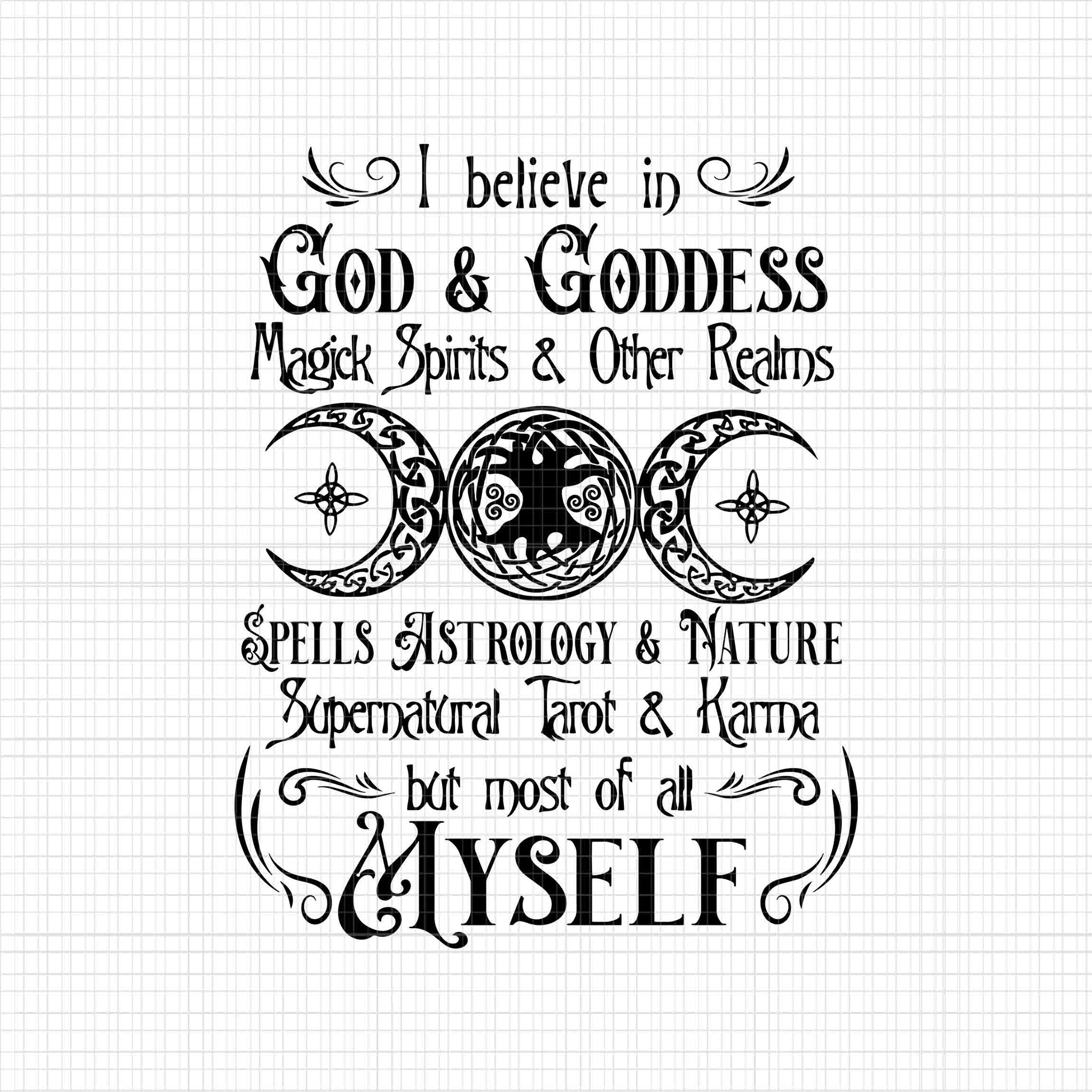 I Believe In God & Goddess Magick Spirits & Other Realms Spells Astrology Svg, I Believe In God And Goddes Svg, God & Goddess Svg, God Funny