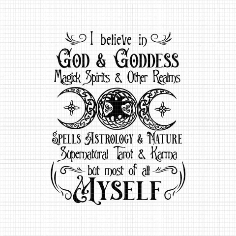 I Believe In God & Goddess Magick Spirits & Other Realms Spells Astrology Svg, I Believe In God And Goddes Svg, God & Goddess Svg, God Funny