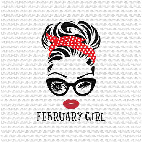 February girl svg, face eys svg, winked eye svg, February birthday svg, birthday vector, funny quote svg