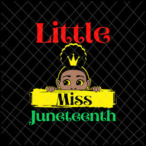 Little Miss Juneteenth Svg., Kids Black Girl Svg, Daughter Toddler Girls Fun Svg, Juneteenth June 19th 1865 Svg, Indepedence Day Svg