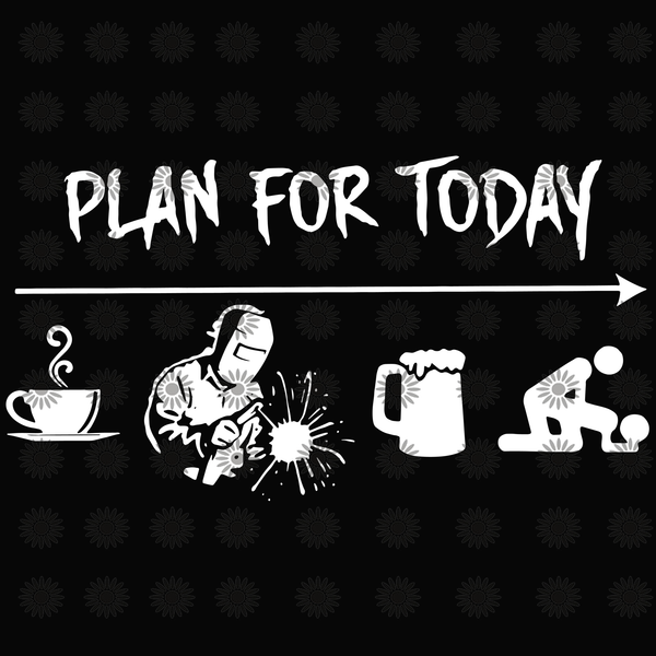 Plan for today svg, Plan for today, Plan for today png, Plan for today design, funny quotes svg, png, eps, dxf file