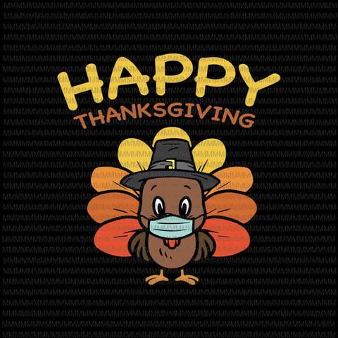 Happy thanksgiving, Funny Turkey mask svg, 2020 Thanksgiving turkey svg, 2020 Thanksgiving svg, thanksgiving svg, funny thanksgiving svg