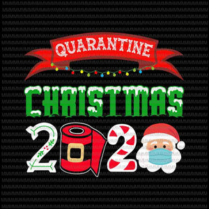 Quarantine christmas 2020 svg, funny santa claus 2020 svg, Funny christmas 2020 svg, Quarantine Christmas 2020