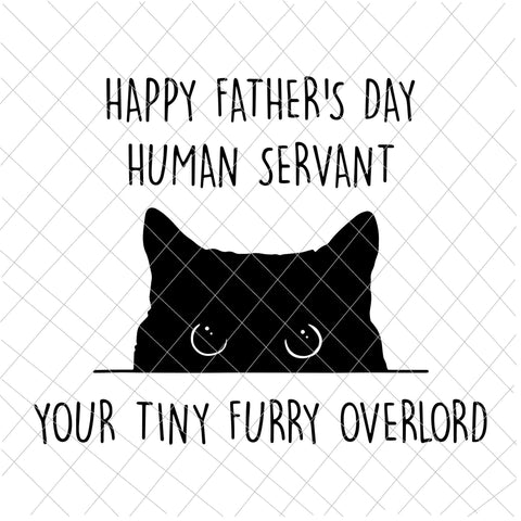 Human Servant Your Tiny Furry Overlord Svg