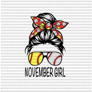 November Girl Svg, November Girl Baseball Svg, Womens Dy Mom Life Softball Baseball Svg, November Girl Softball Baseball svg