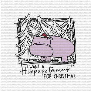 I want a hippopo tamus for chrismas svg, funny christmas svg, christmas vector, Quarantine Christmas 2020 svg