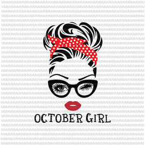 October girl svg, face eys svg, winked eye svg, October birthday svg, birthday vector, funny quote svg