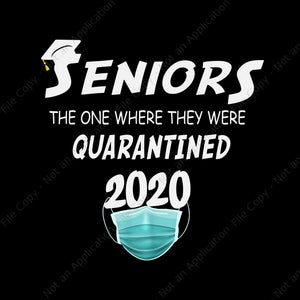 Seniors 2020 the one where they were quarantined PNG, seniors 2020 the one where they were quarantined, seniors 2020 PNG, senior 2020 file