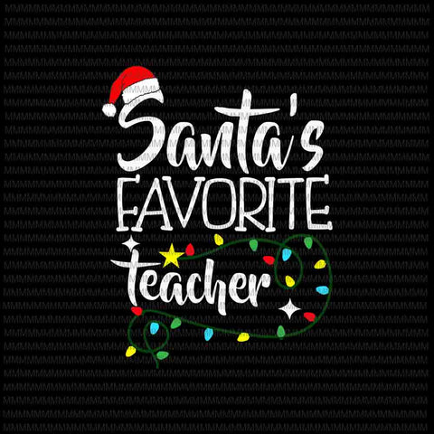 Santa Favorite Teacher svg, Teacher Christmas svg, Christmas Teacher svg, Christmas 2020 svg