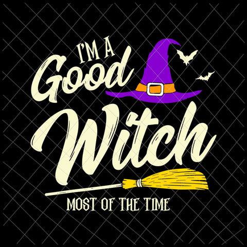 I'm A Good Witch Most Of The Time Svg, Witch Quote Svg, Good Witch For Girl Halloween Svg, Halloween Witch Svg