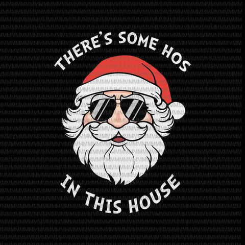 Santa Sunglasses svg, Hos in this house, santa vector, funny santa claus 2020 svg, christmas svg, Quarantine Christmas 2020 svg