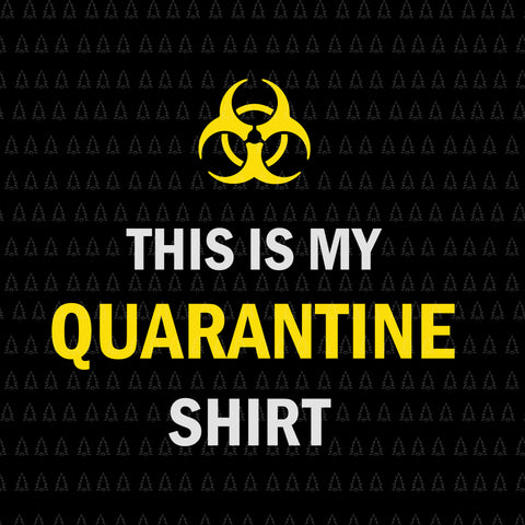 This is my quarantine shirt svg, this is my quarantine shirt , this is my quarantine shirt png, this is my quarantine shirt virus awareness flu