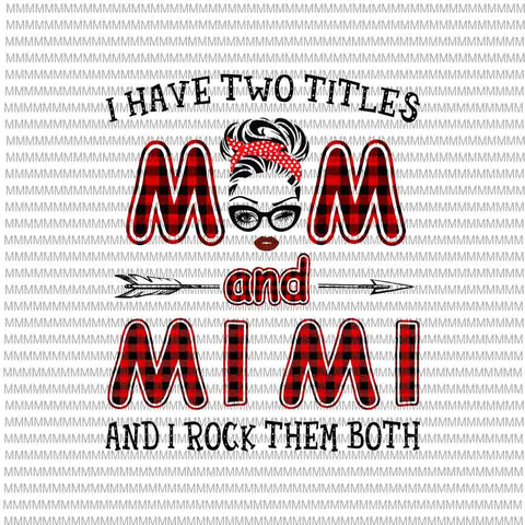 I Have Two Titles Mom And Mimi And I Rock Them Both svg, face glasses svg, winked eye svg