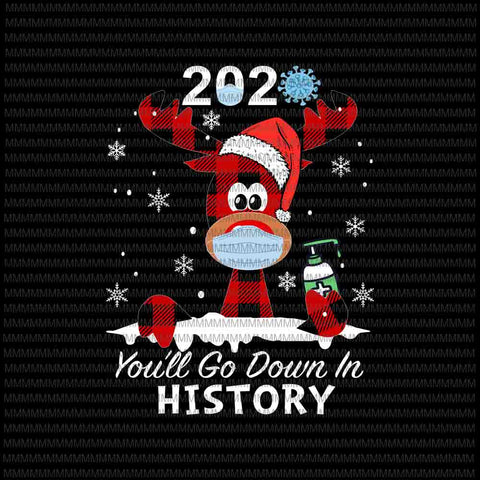 2020 you'll go down in history, Funny Christmas svg, Reindeer Christmas svg, Buffalo Plaid Deer,   Reindeer Christmas mask