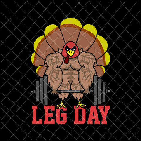 Leg Day Deadlifting Turkey Thanksgiving  Svg, Deadlifting Turkey Thanksgiving Svg, Deadlifting Thanksgiving Svg, Gymer Thanksgiving Svg