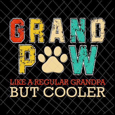 Grand Paw Like A Regular Grandpa But Cooler Svg