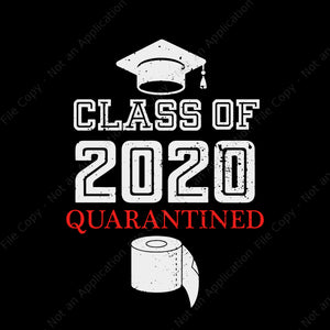 Senior class of 2020 quarantined svg, senior class of 2020 quarantined , senior 2020 svg, senior 2020 png, eps, dxf, svg file