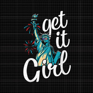 Statue of Liberty Get It Girl American Flag 4th of July PNG, 4th of July Statue of Liberty png, 4th of July vector