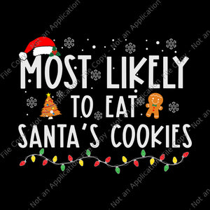 Most Likely To Eat Santa's Cookies Svg, Santa Svg, Christmas Svg, Hat Christmas Svg, Merry Christmas Svg