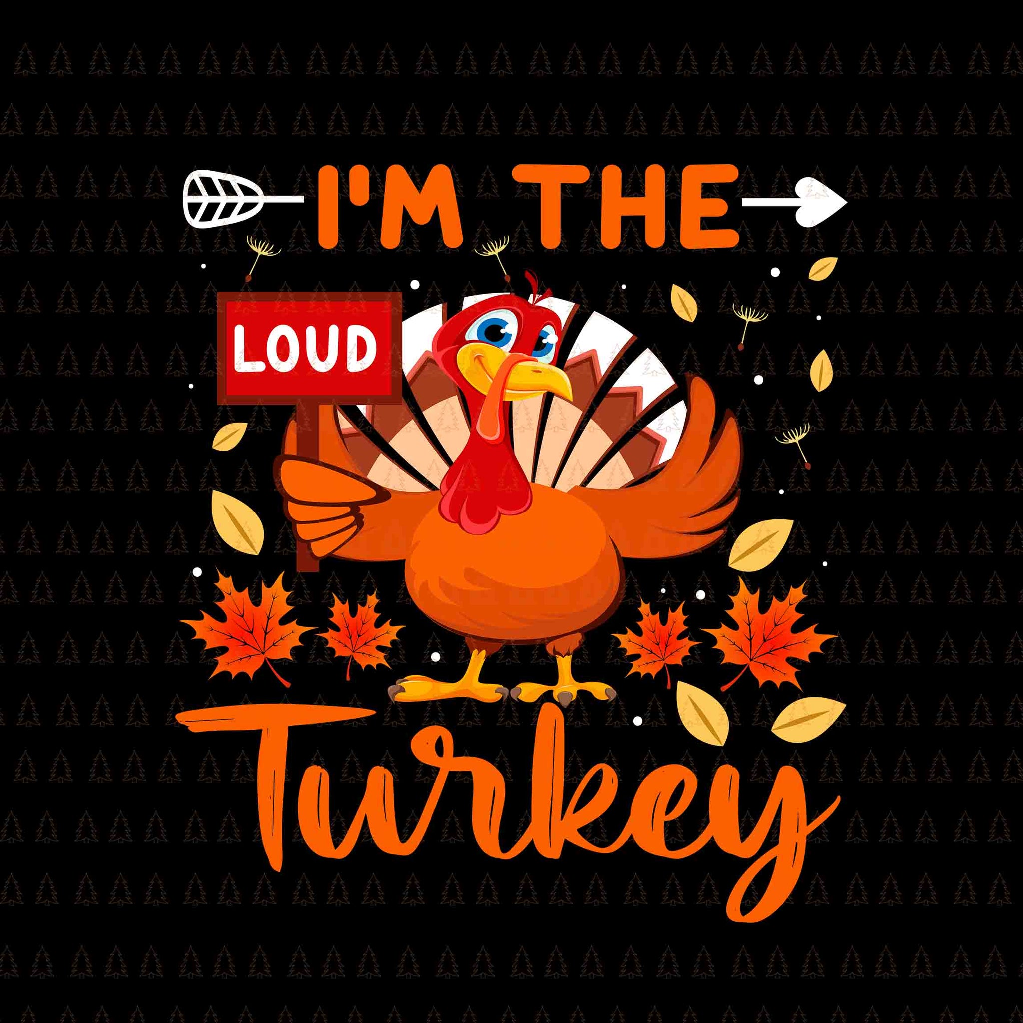 I'm The  Turkey Svg, Happy Thanksgiving Svg, Turkey Svg, Turkey Day Svg, Thanksgiving Svg, Thanksgiving Turkey Svg, Thanksgiving 2021 Svg