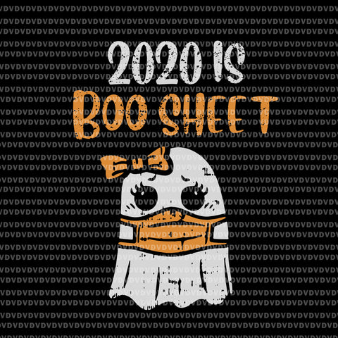 2020 is boo sheet svg, boo sheet vector, 2020 boo sheet svg, 2020 boo sheet, boo sheet svg, boo boo svg, boo ghost svg, 2020 Boo Sheet Ghost, halloween svg, png, eps, dxf file