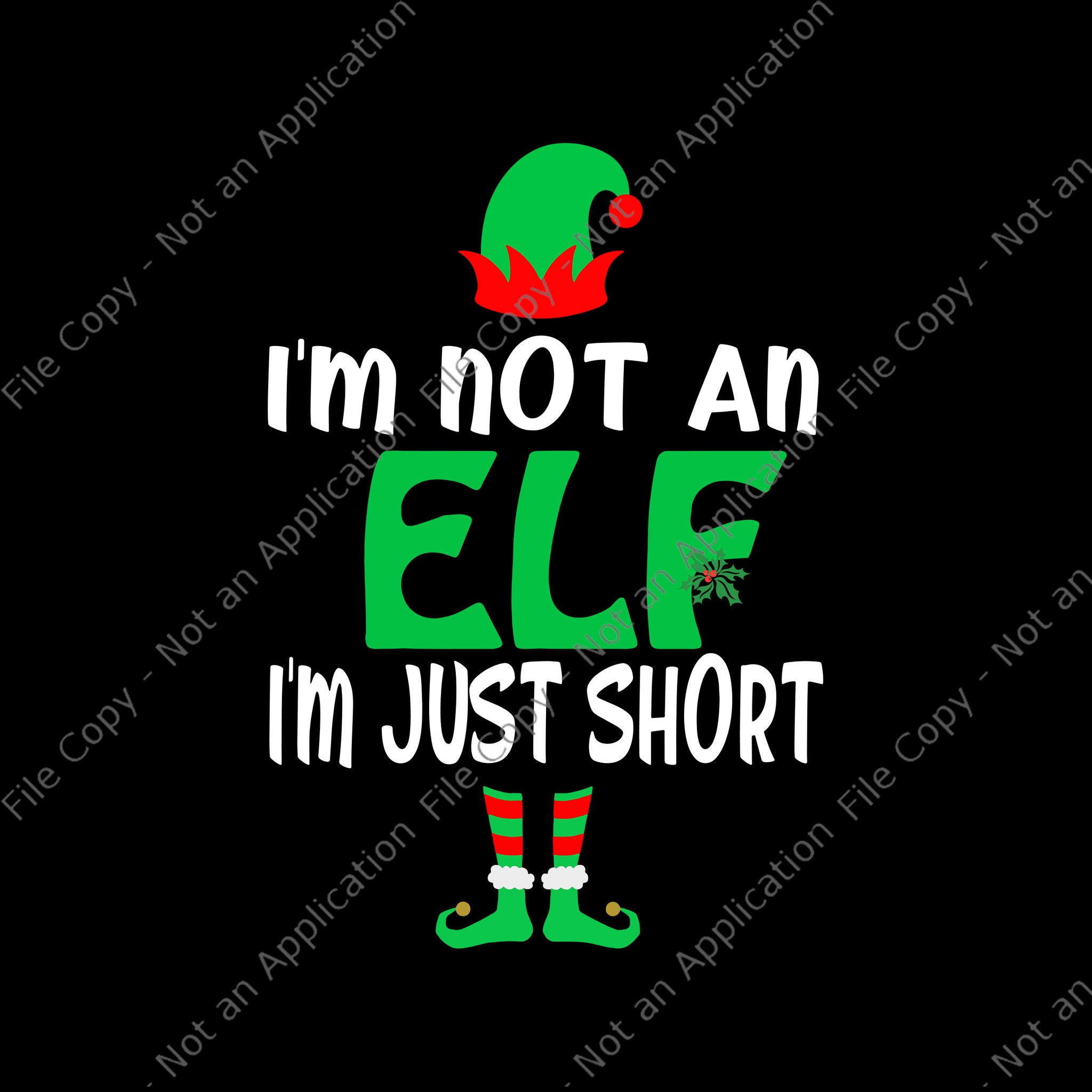 I'm Not An Elf I'm Just Short Svg, Christmas Svg, ELF Svg, ELF Christmas Svg