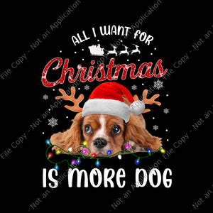 All I Want For Christmas Is More Dog Png, Dog Christmas Png, Christmas Png, Santa Png