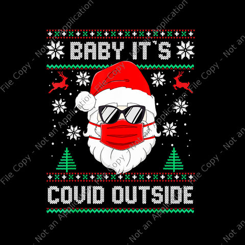 Baby It's Covid Outside Santa Ugly Christmas Png, Baby It's Covid Outside Png, Santa Png, Christmas Png