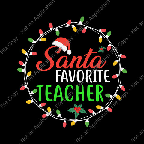Santa's Favorite Teacher Svg, Christmas Santa Hat Light Svg, Christmas Svg, Santa Svg, Light Christmas Svg