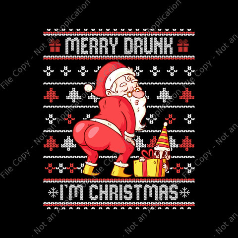 Merry Drunk I'm Christmas Png, Santa Christmas Png, Santa Png, Christmas Png, Christmas Ugly Sweater Twerking Santa