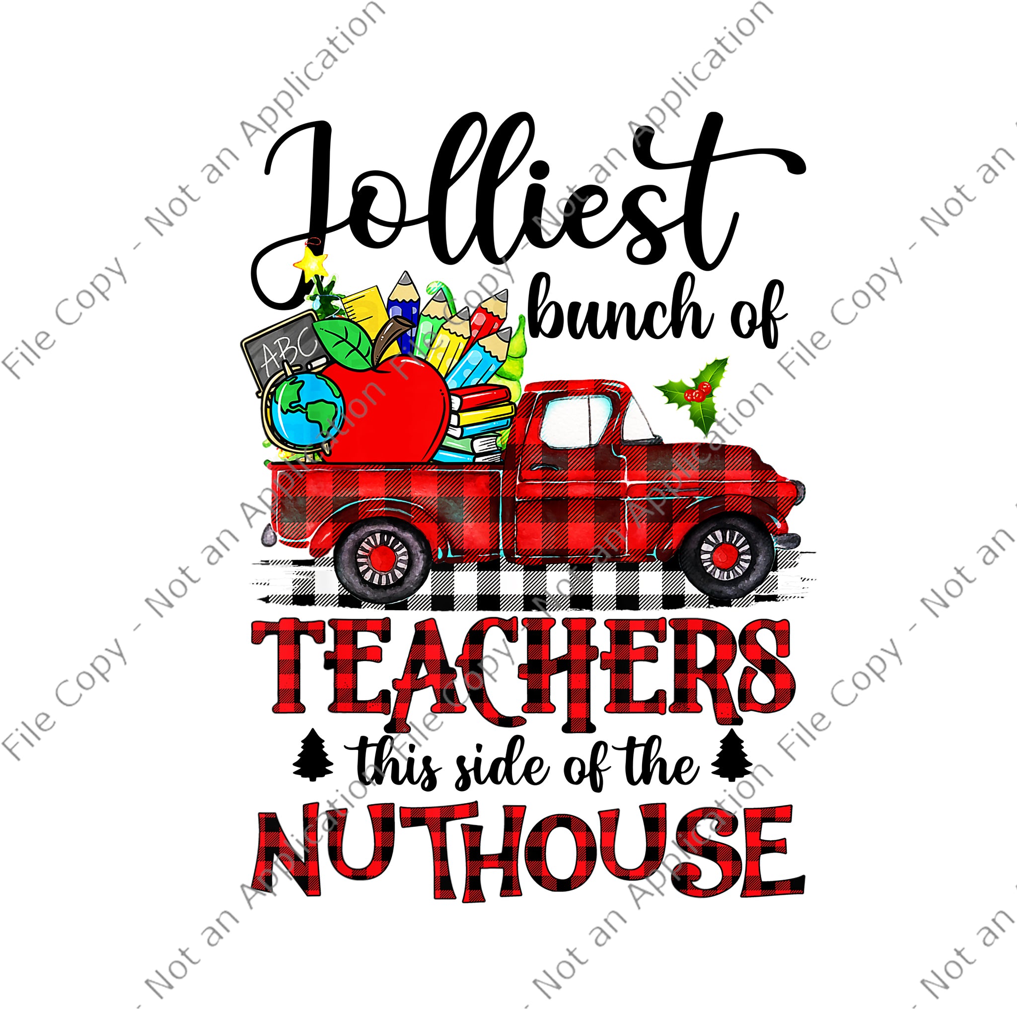 Jolliest Bunch Of Teachers This Side Of The Nuthouse School Png, Christmas Png, Teacher Png