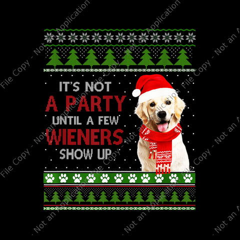 It's Not A Party Until A Few Wieners Show Up Dog Png, Merry Weiner Christmas Dog Xmas Png, Christmas Dog Png, Christmas Png