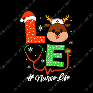 Love Nurse Life Svg, Reindeer Nurse Svg, Christmas Nurse Scrub Tops For Women Love Reindeer Nurse, Nurse Christmas Svg