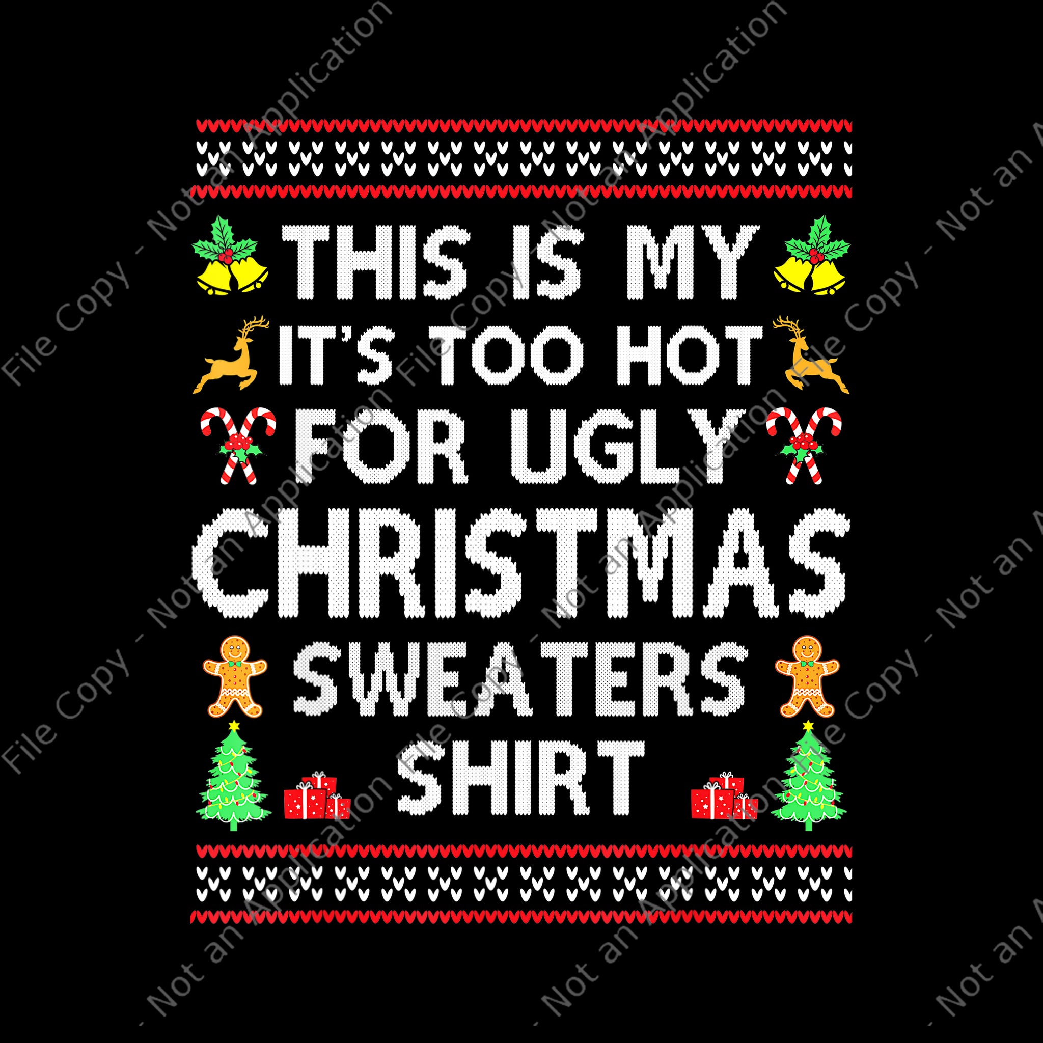 This Is My It's Too Hot For Ugly Christmas Sweaters Shirt Png, Ugly Christmas Sweaters Png, Christmas Png, Snow Christmas