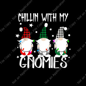 Chillin With My Gnomies Christmas Png, Gnomies Christmas Png, Christmas Png, Gnome Png