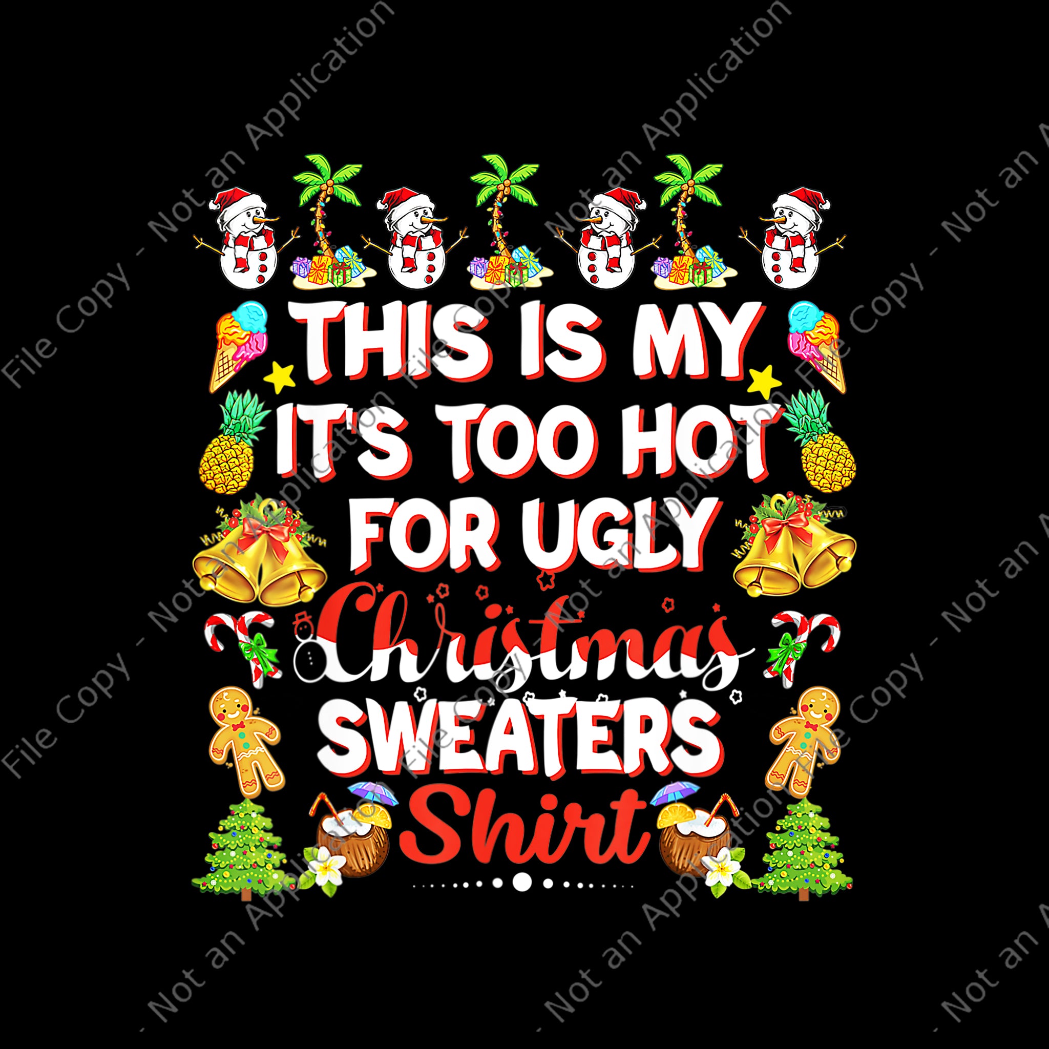 This Is My It's Too Hot For Ugly Christmas Sweaters Shirt Png, Ugly Christmas Sweaters Png, Christmas Png, Snow Christmas