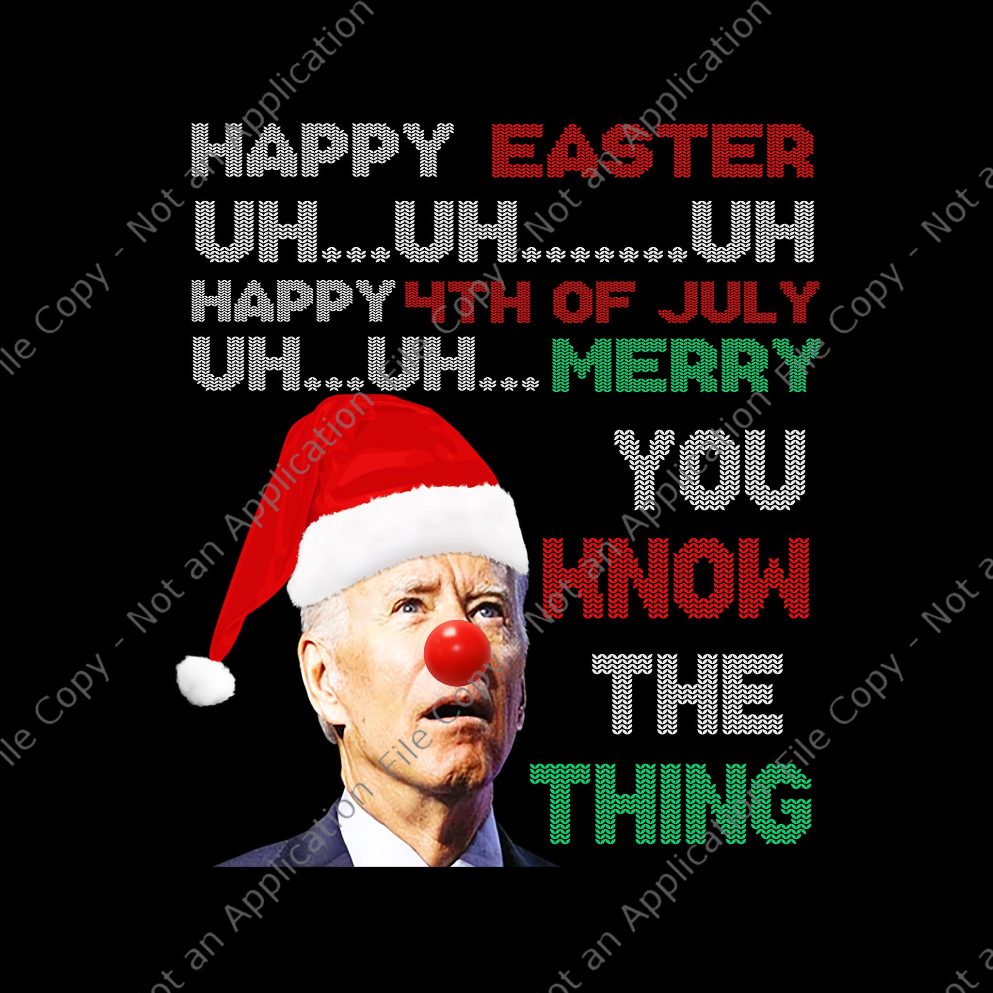 Happy Easter Uh Uh Uh Happy 4th Of July Png, Merry You Know The Thing Png, Funny Christmas Sweater Png, Joe Biden Santa Hat Happy Easter Uh Uh Uh Png, Joe Biden Santa Png