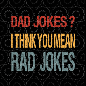 Dad jokes svg, i think you mean dad jokes svg, dad jokes png, father's day svg, father svg, eps, dxf, png cut file