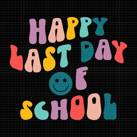 Happy Last Day of School Svg, Teacher Student Graduation 2022 Svg, Day of School Svg, Happy School Svg, Graduation 2022 Svg