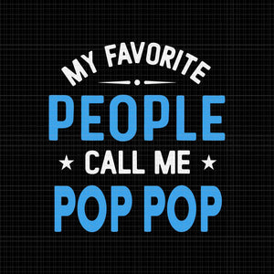 My Favorite People Call Me Pop Pop Svg, Father's Day Svg
